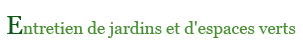 Entretien de jardins et d'espaces verts